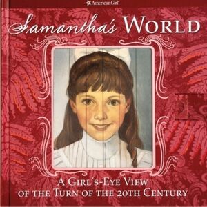 Samantha's World: A Girl's-eye View of the Turn of the Century (American Girl)
